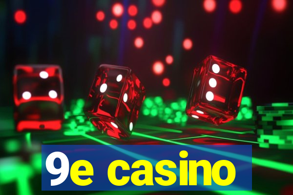 9e casino